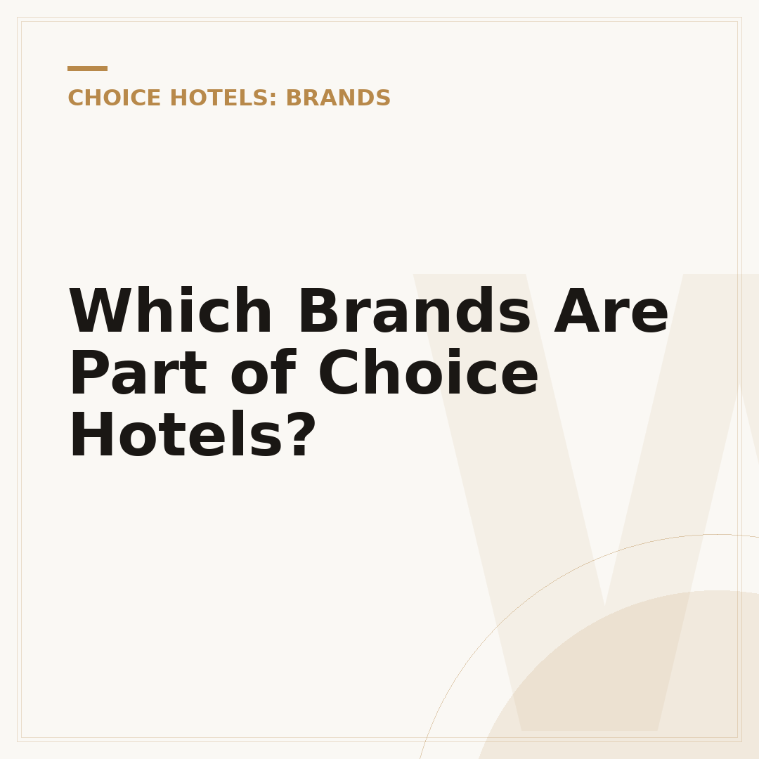 Which Brands Are Part of Choice Hotels?