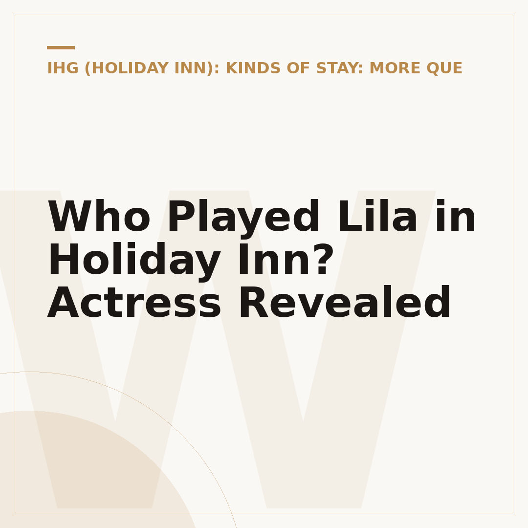 Who Played Lila in Holiday Inn? Actress Revealed