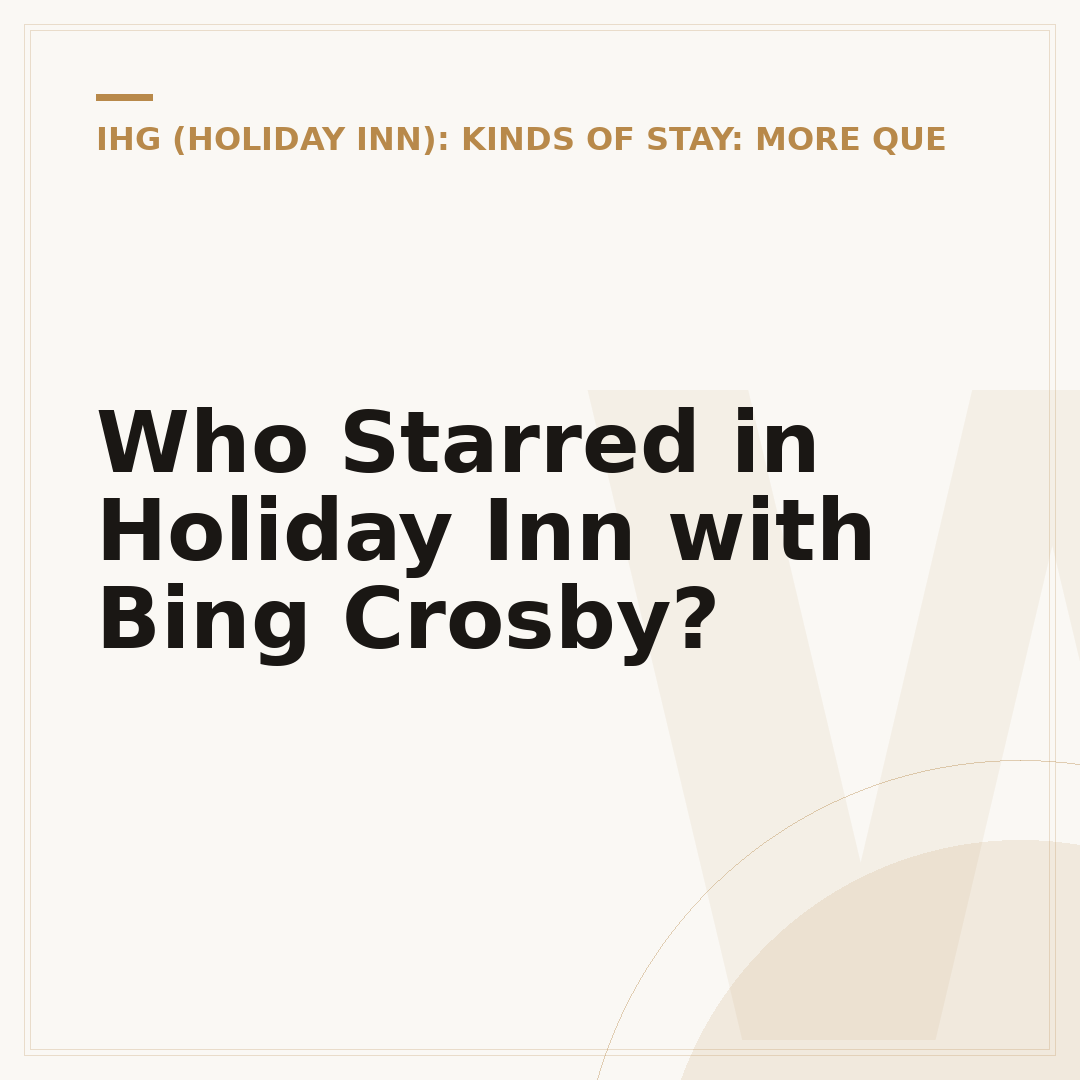 Who Starred in Holiday Inn with Bing Crosby?