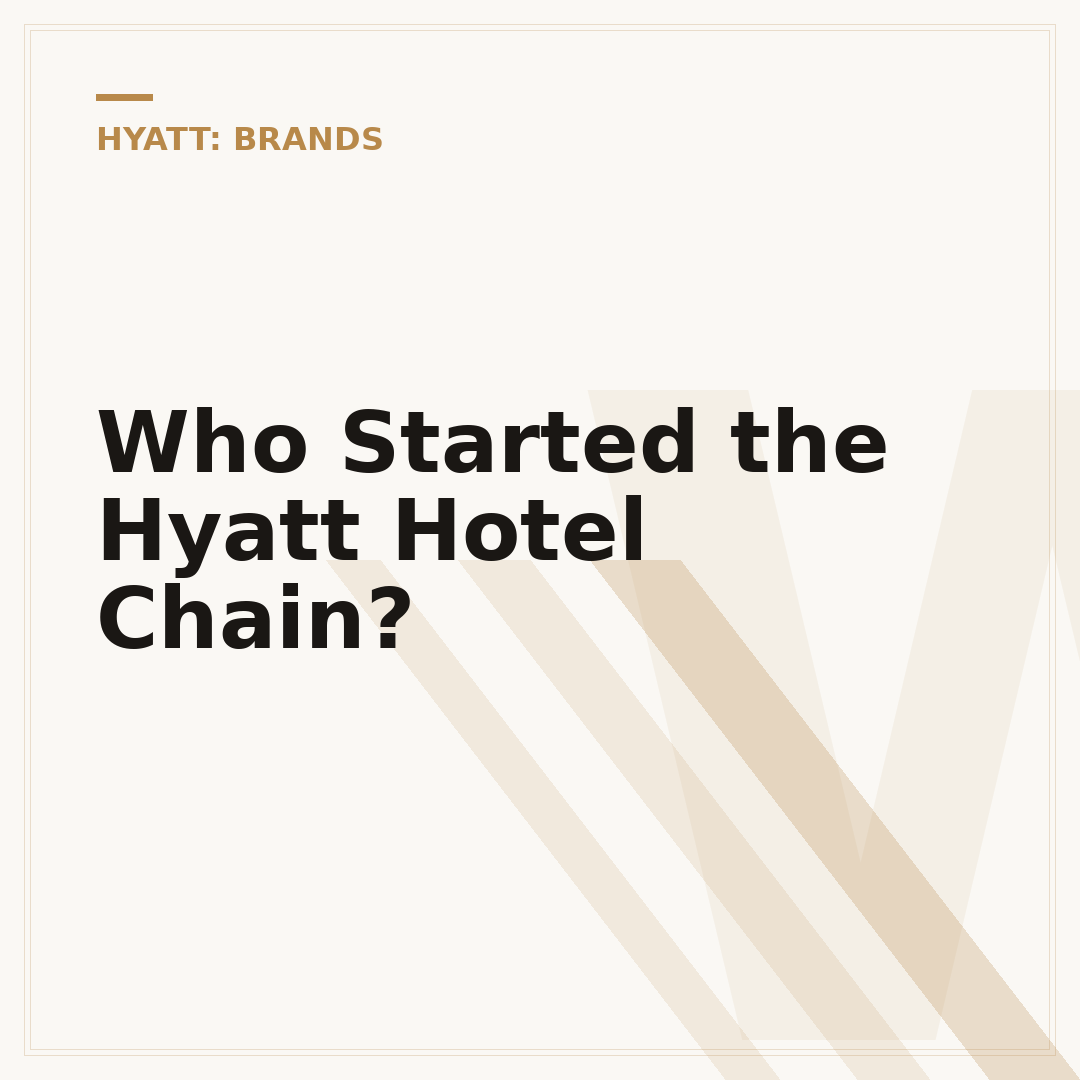 Who Started the Hyatt Hotel Chain?
