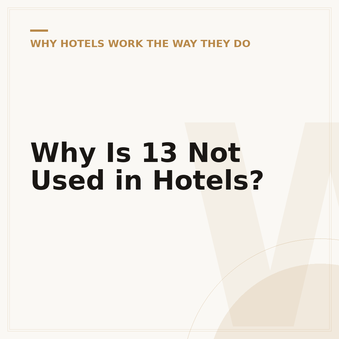 Why Is 13 Not Used in Hotels?