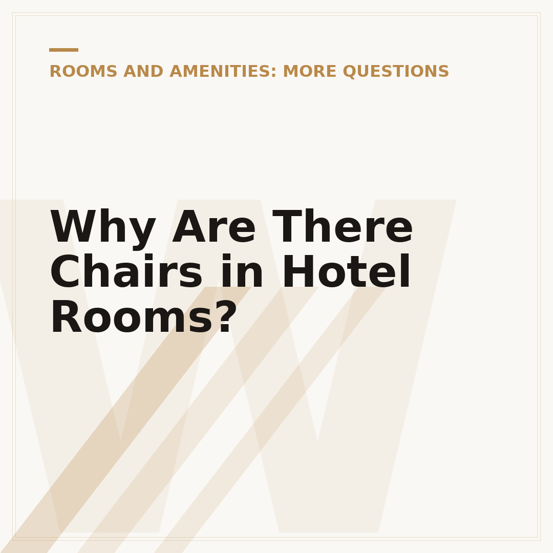 Why Are There Chairs in Hotel Rooms?