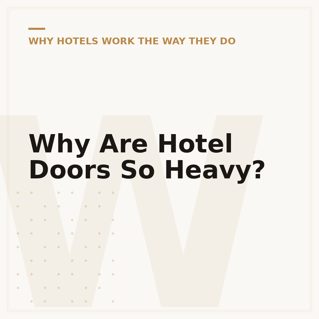 Why Are Hotel Doors So Heavy?