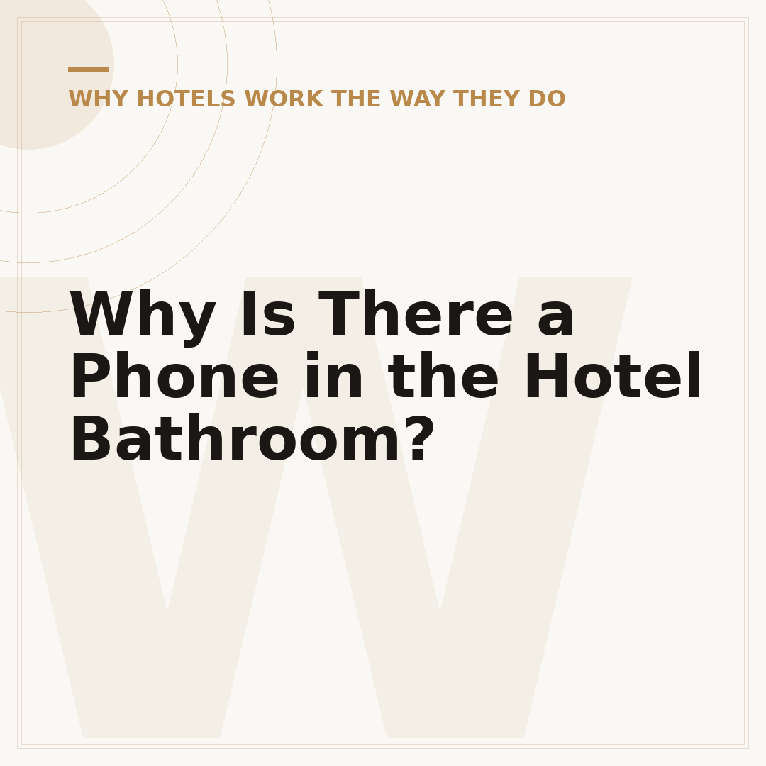 Why Is There a Phone in the Hotel Bathroom?