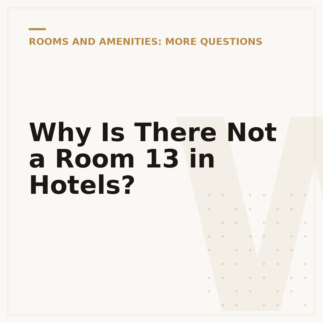 Why Is There Not a Room 13 in Hotels?