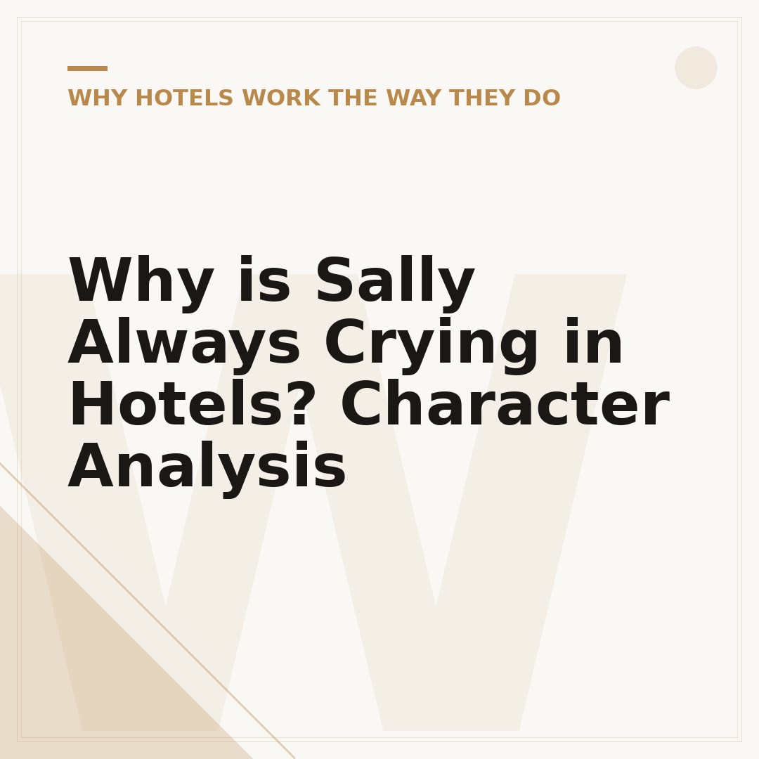 Why is Sally Always Crying in Hotels? Character Analysis