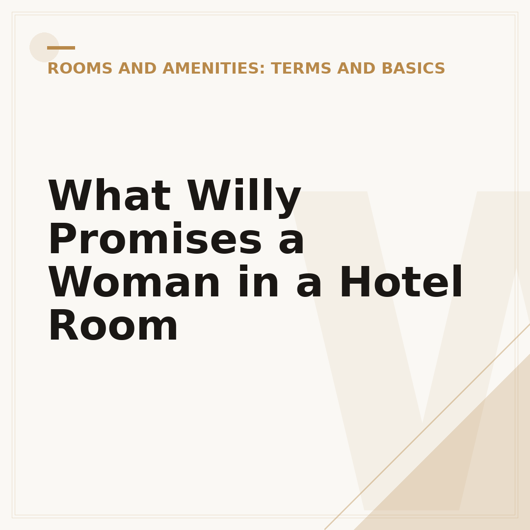What Willy Promises a Woman in a Hotel Room