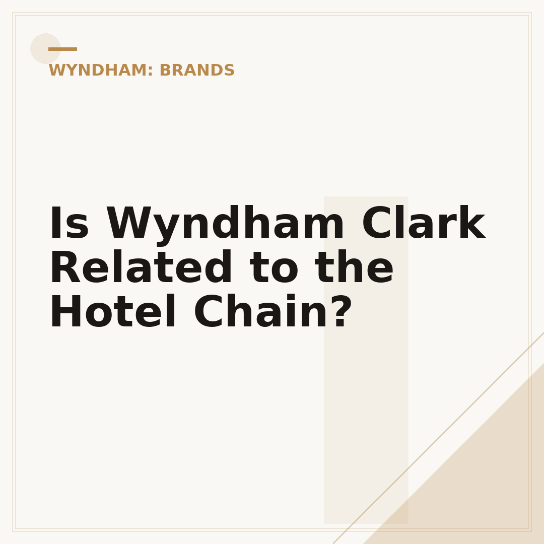 Is Wyndham Clark Related to the Hotel Chain?