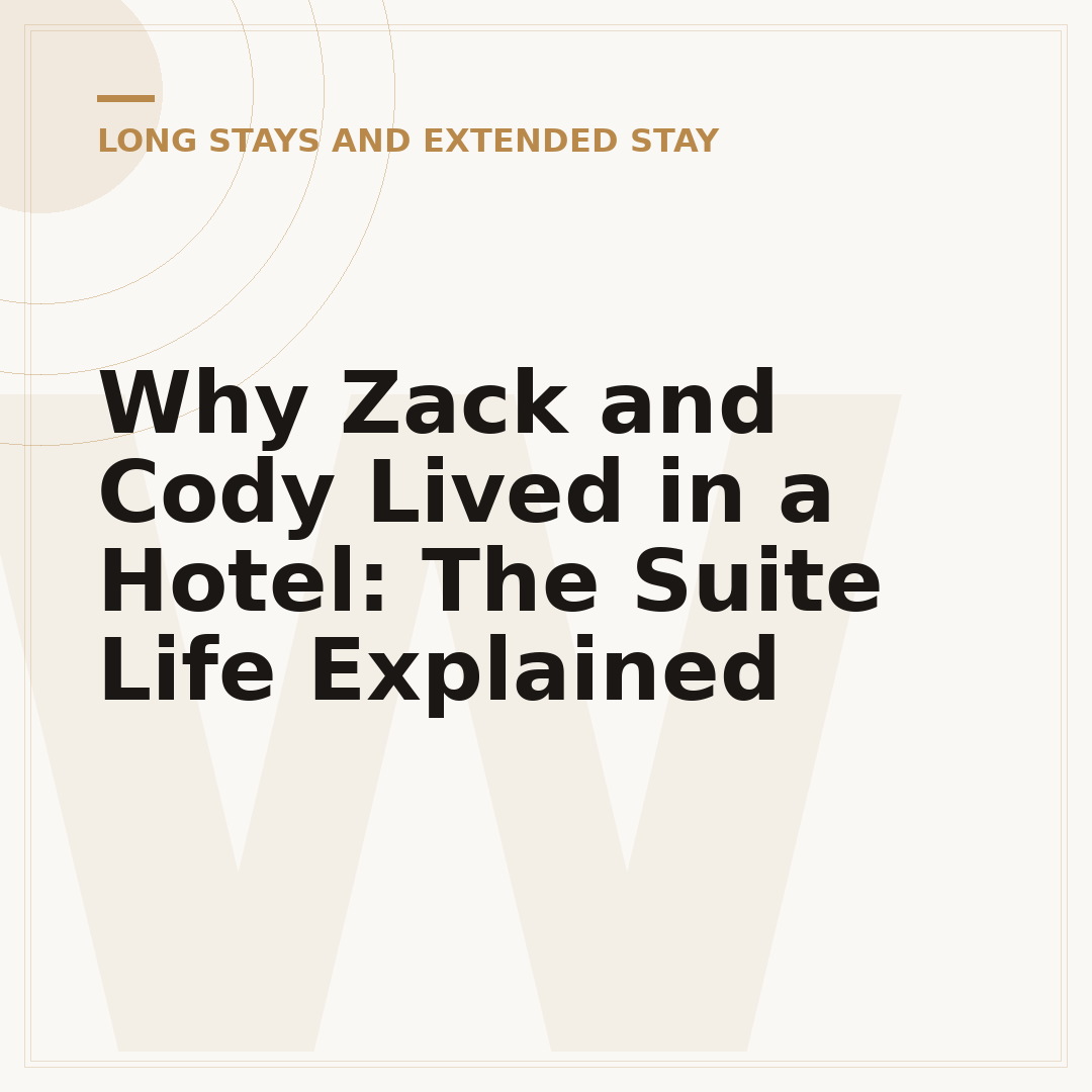 Why Zack and Cody Lived in a Hotel: The Suite Life Explained